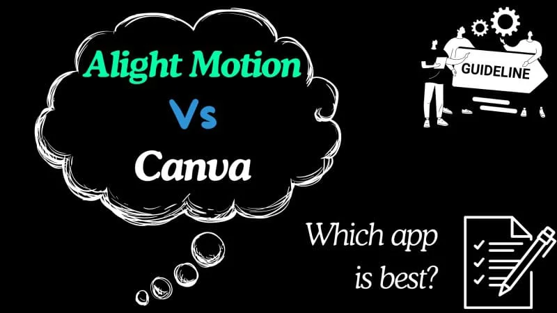 Alight Motion vs Canva: Which one is the best video and photo editing app? A Complete Guide and Feature Comparison 3 which app is best? Alight Motion vs Canva