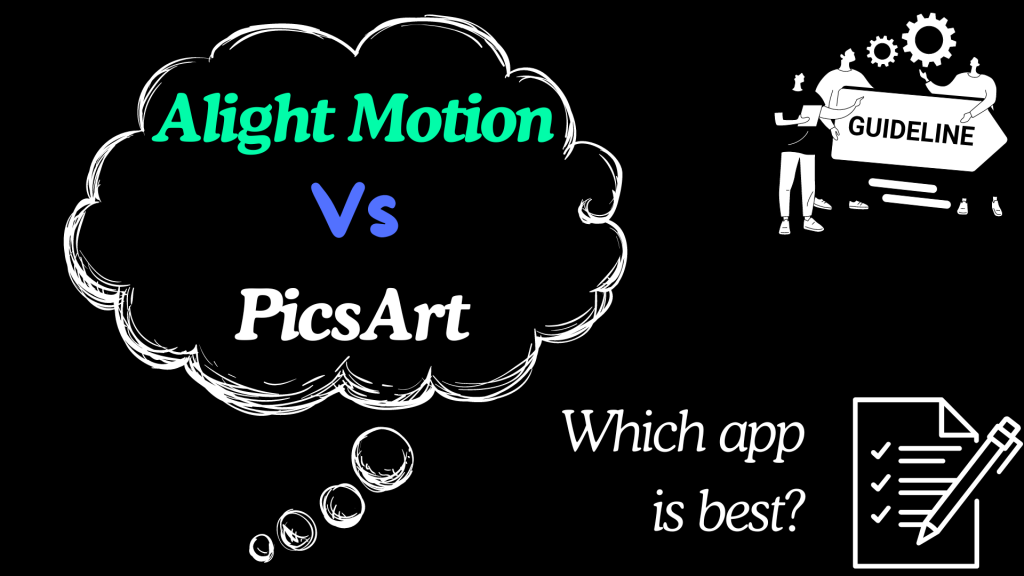 alight motion vs picsarts
